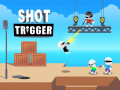 Spiele Shot Trigger